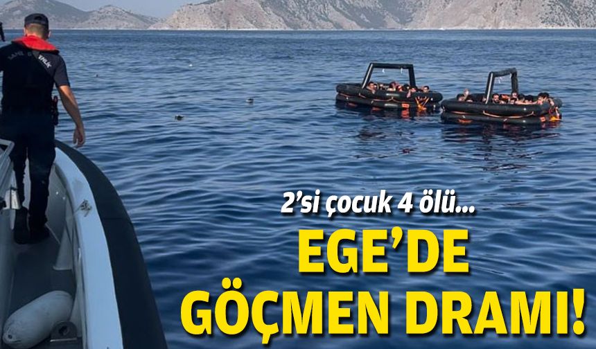 Ege'de göçmen dramı... 2'si çocuk 4 ölü!