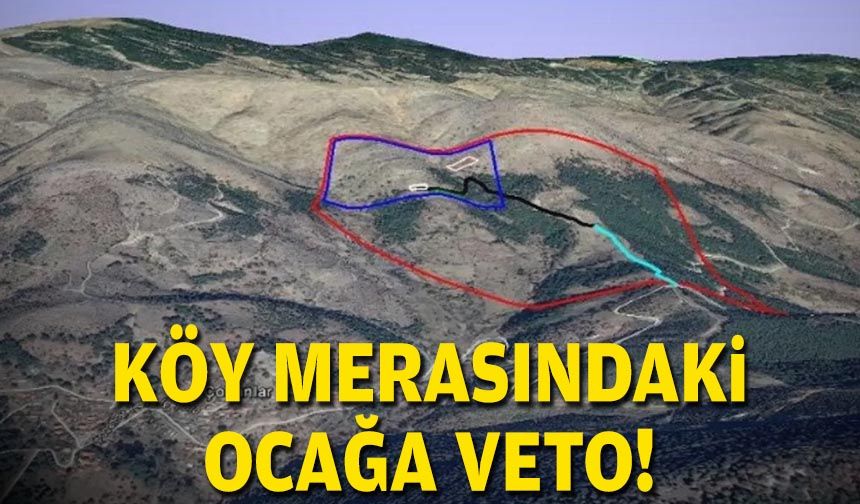 Köy merasındaki ocağa veto!