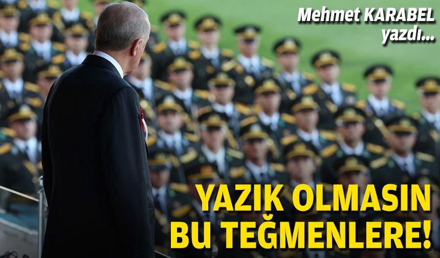 Yazık olmasın bu teğmenlere!