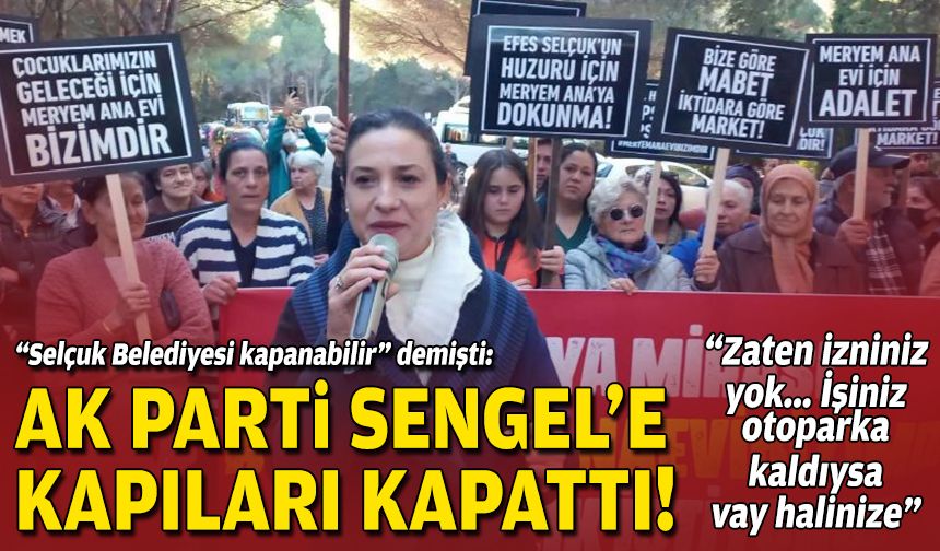 AK Parti, Sengel’e kapıları kapattı: İşiniz otoparka kaldıysa vay halinize!