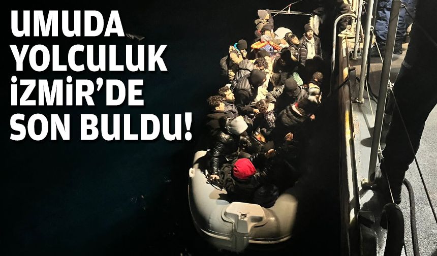 Umuda yolculuk İzmir'de son buldu!