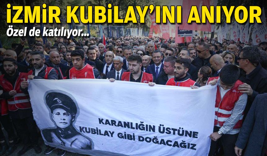 Özel de katılıyor: İzmir, Kubilay'ını anıyor