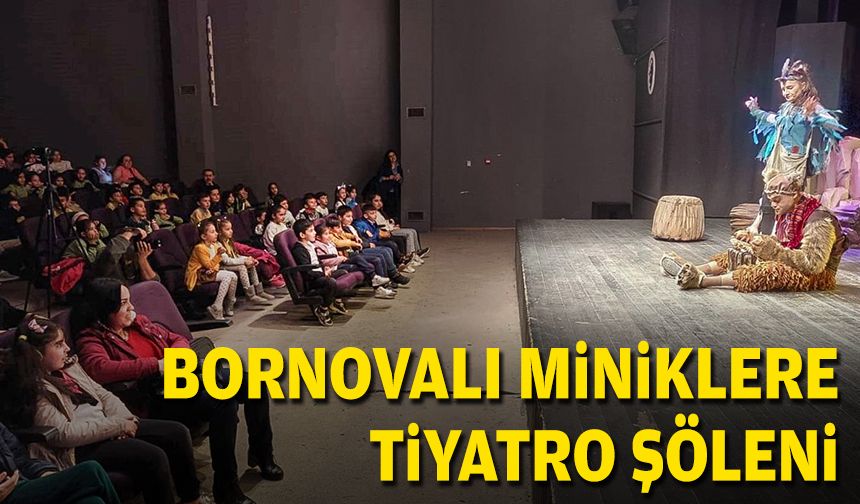 Bornovalı miniklere tiyatro şöleni