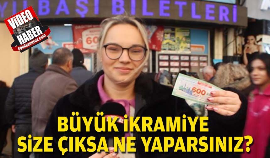 Büyük ikramiye size çıkarsa ne yaparsınız?