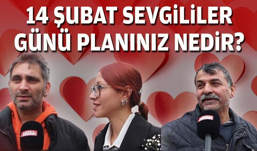Bugün 14 Şubat Sevgililer Günü... Vatandaşlara Sevgililer Günü planlarını sorduk