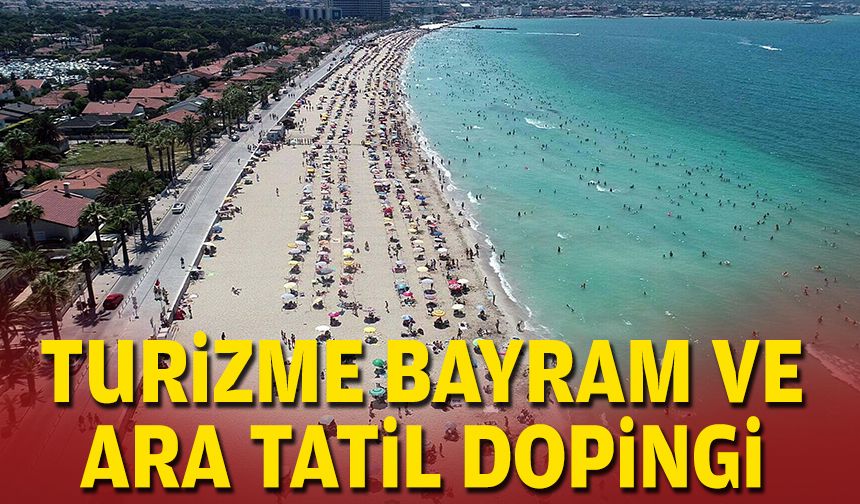 Turizme bayram ve ara tatil dopingi