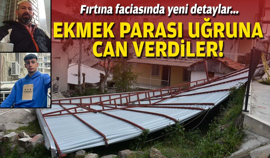 Fırtına faciasında yeni detaylar... Ekmek parası uğruna can verdiler!