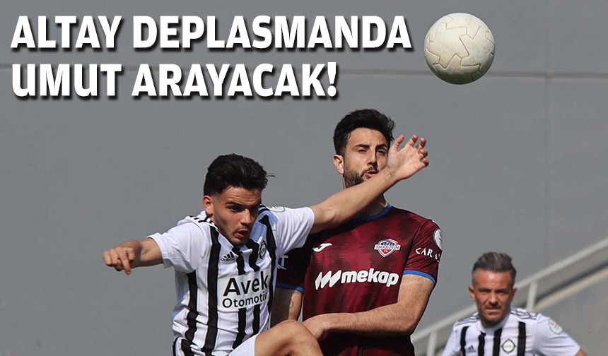 Altay deplasmanda umut arıyor!