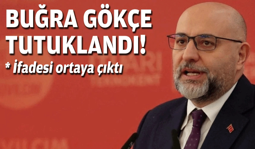 Buğra Gökçe tutuklandı!