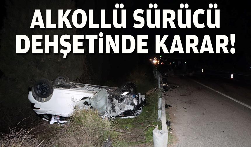 Alkollü sürücü dehşetinde karar!