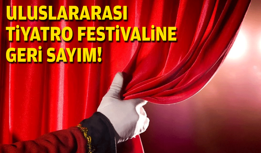 Uluslararası İzmir Tiyatro Festivali'ne geri sayım!