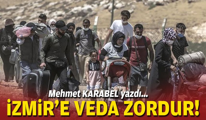 İzmir'e veda zordur!