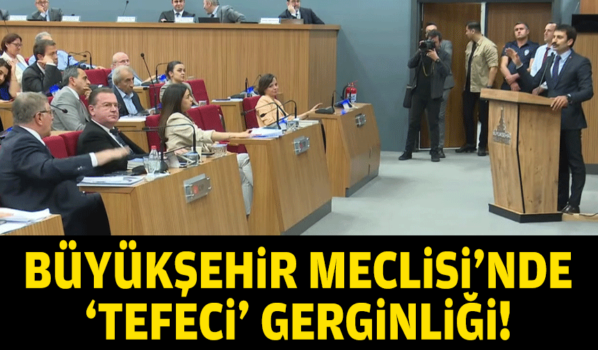 Büyükşehir Meclisi’nde arbede!