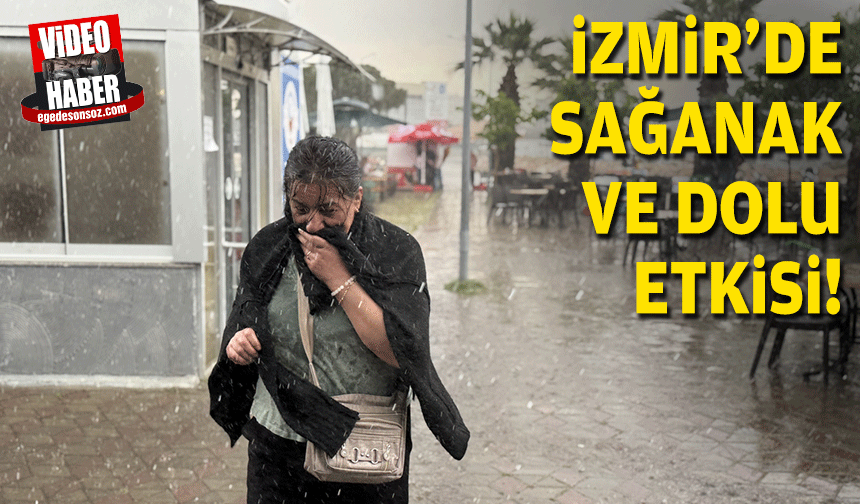 İzmir'de sağanak etkisi!