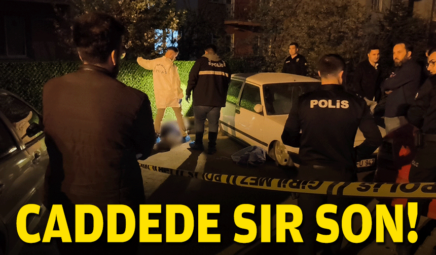 Caddede sır son!