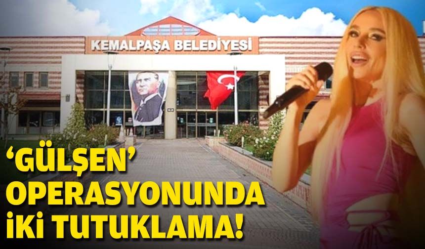 "Gülşen" operasyonunda iki tutuklama!