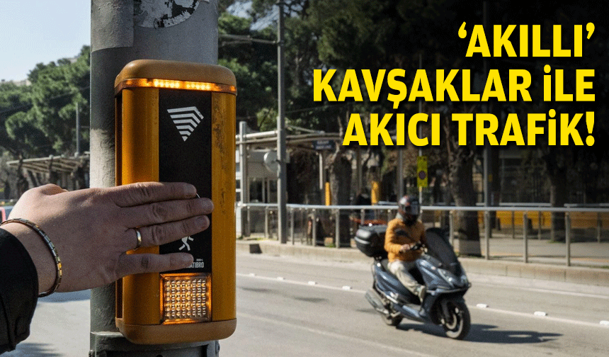 “Akıllı” kavşaklar ile akıcı trafik!