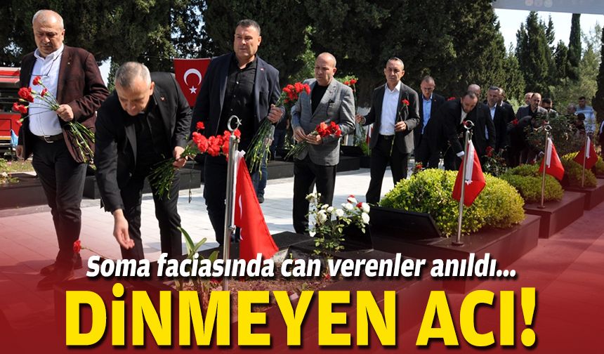 Soma faciasında can verenler anıldı... Dinmeyen acı!