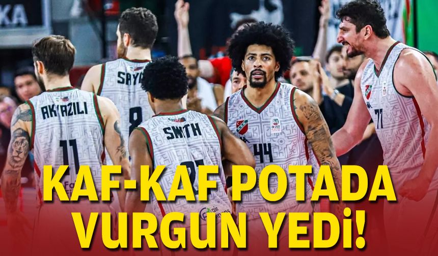 Kaf-Kaf potada vurgun yedi