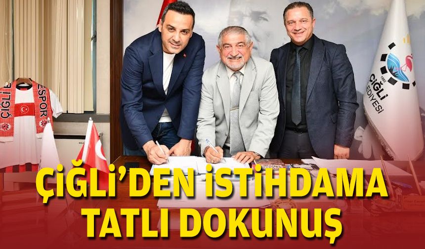 Çiğli'den istihdama tatlı dokunuş