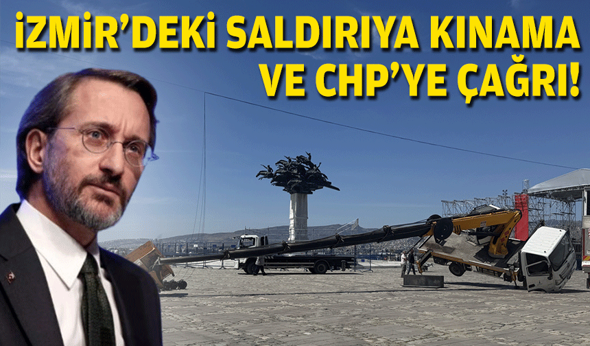 Altun'dan İzmir'deki saldırıya kınama ve CHP'ye çağrı!