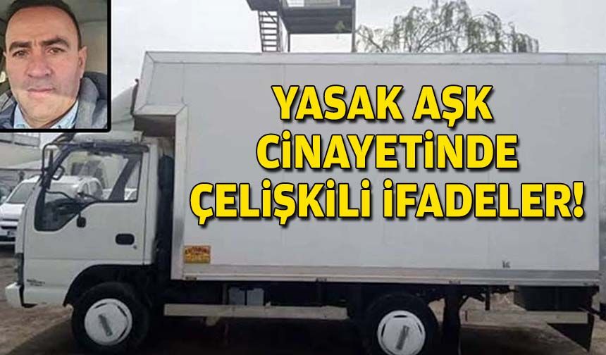Yasak aşk cinayetinde çelişkili ifadeler!