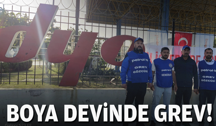 Boya devinde grev!