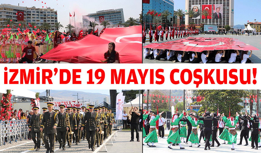 İzmir'de coşkulu 19 Mayıs kutlaması!