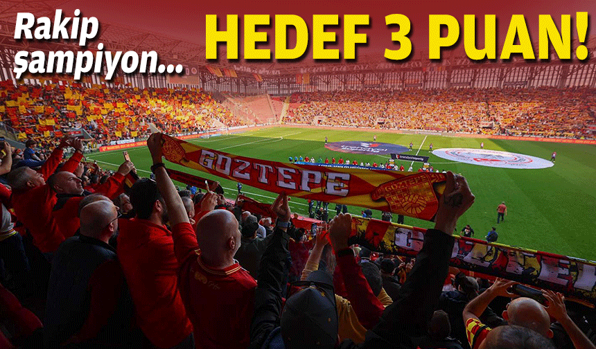 Rakip şampiyon... Hedef 3 puan!