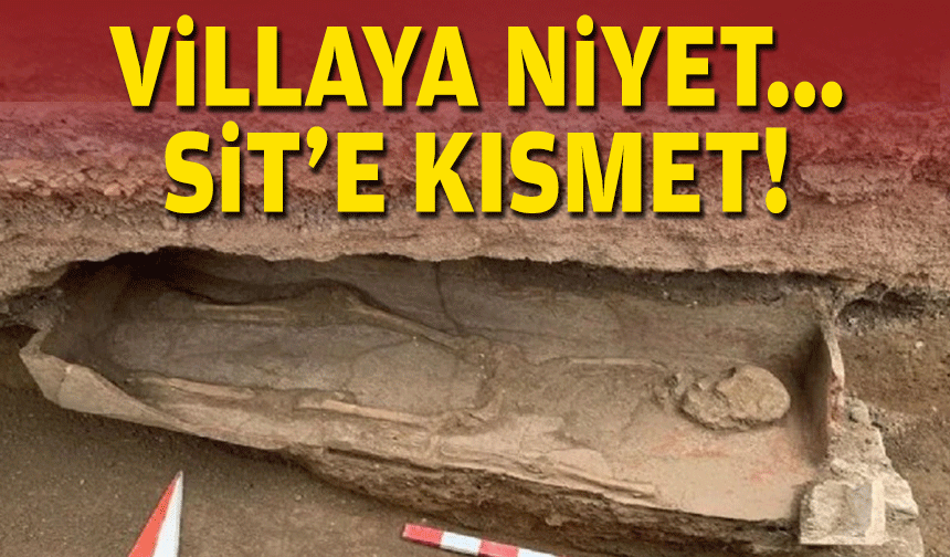 Villaya niyet... SİT'e kısmet!