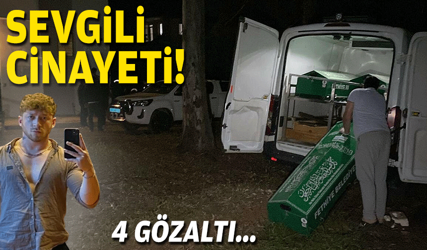 Sevgili cinayetinde 3 gözaltı!