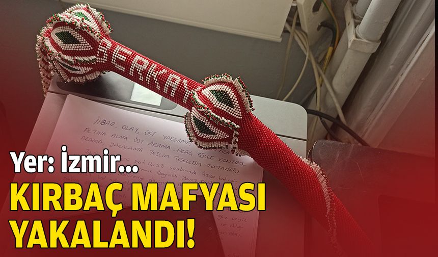 Yer: İzmir... Kırbaç mafyası yakalandı!