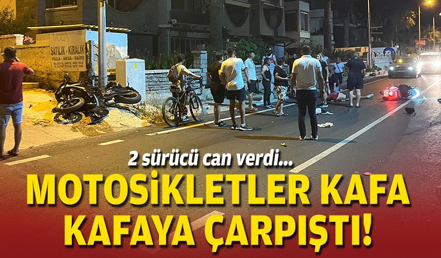 Motosikletler kafa kafaya çarpıştı... 2 sürücü can verdi!