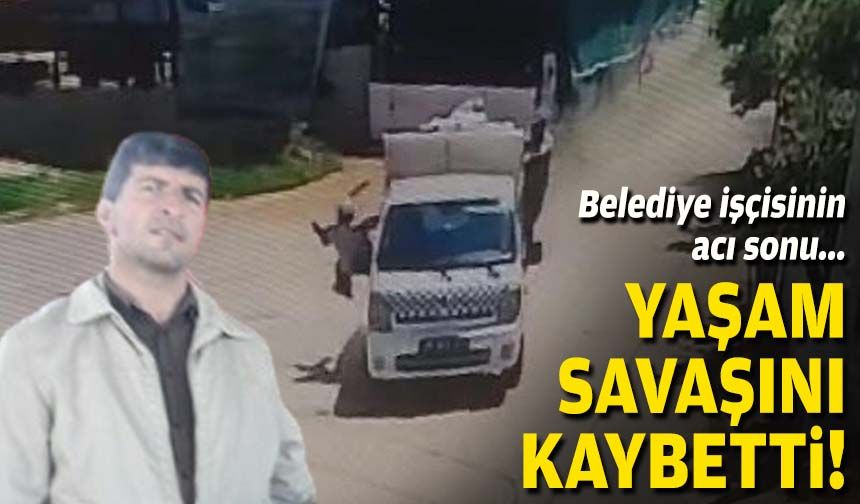 Belediye işçisinin acı sonu... Yaşam savaşını kaybetti!