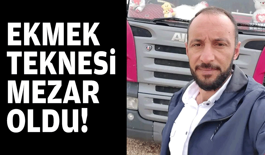 Ekmek teknesi mezar oldu!