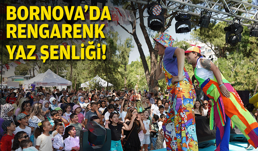 Bornova'da rengarenk yaz şenliği!