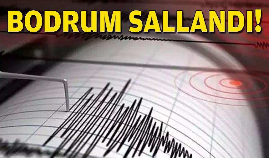 Bodrum'da korkutan deprem!