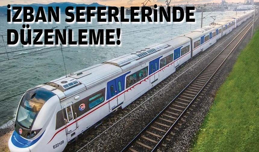 İZBAN seferlerinde düzenleme!