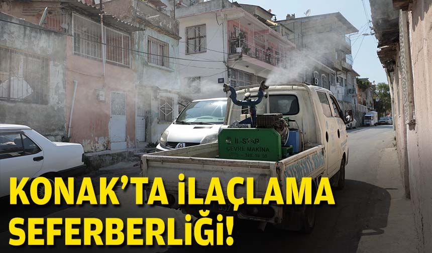 Konak'ta ilaçlama seferberliği!