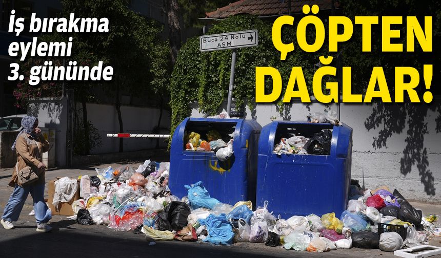 İş bırakma eylemi 3. günde… Buca’da çöp dağları!
