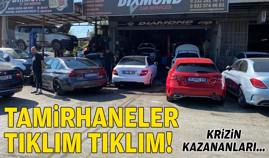 Krizin kazananları… Tamirhaneler tıklım tıklım!