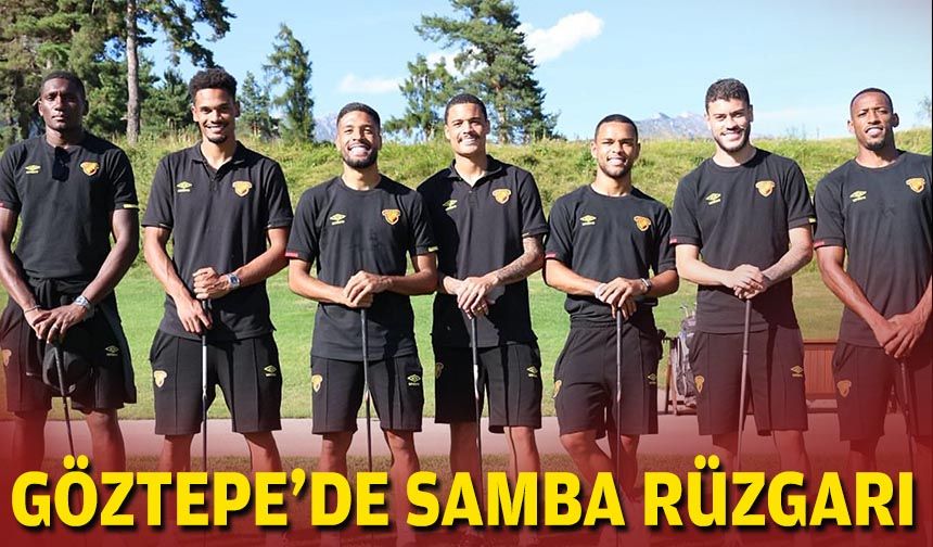 Göztepe'de Samba rüzgarı