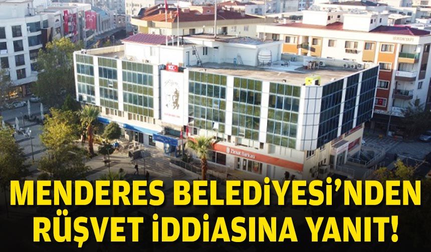 Menderes Belediyesi'nden rüşvet iddiasına yanıt!