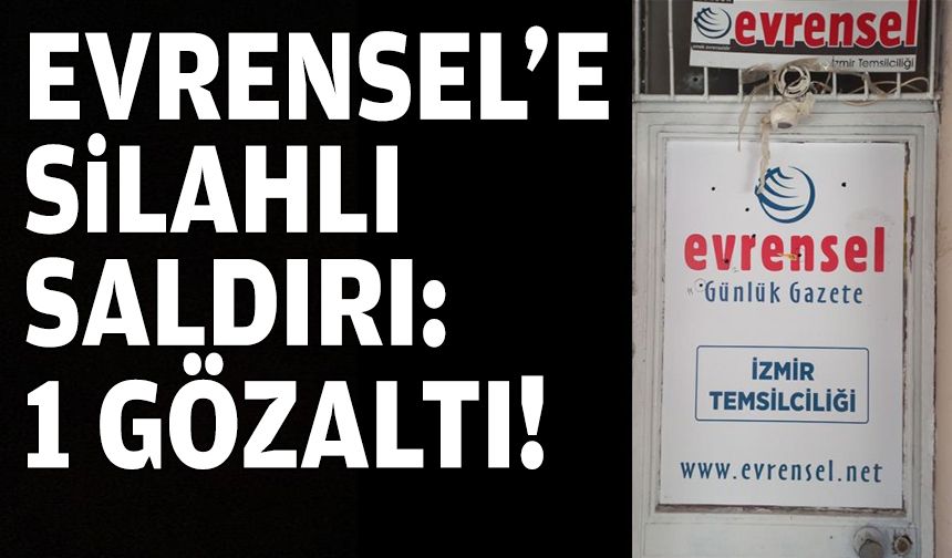 Evrensel'e silahlı saldırı!