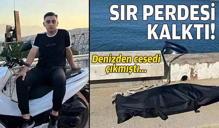 Denizden cesedi çıkmıştı, sır perdesi kalktı!