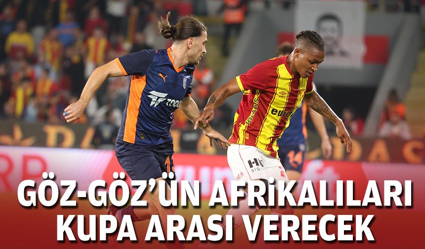 Göz-Göz'ün Afrikalıları kupa arası verecek