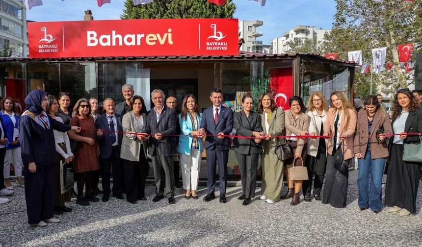 Bayraklı'da “Bahar Evi” kapılarını açtı