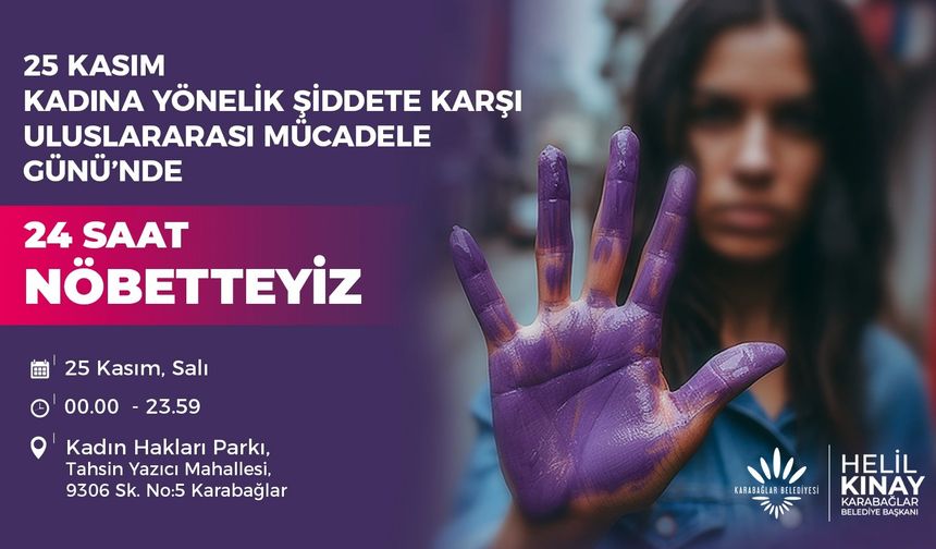 Kınay, kadına şiddete karşı 24 saat nöbet tutacak!