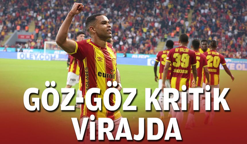 Göz-Göz kritik virajda