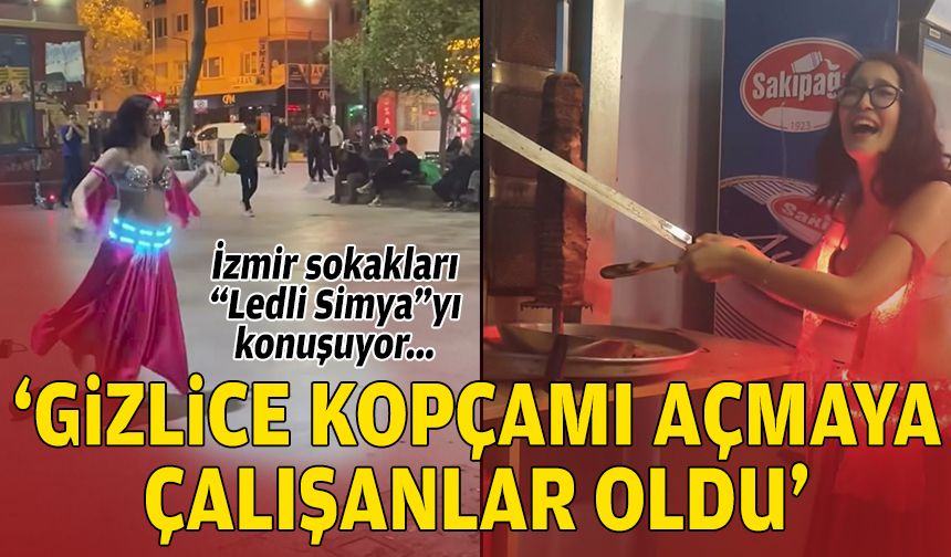 İzmir sokakları “Ledli Simya”yı konuşuyor: "Gizlice kopçamı açmaya çalışanlar oldu"